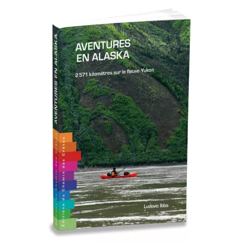 Aventures en Alaska, 2 571 kilomètres sur le fleuve Yukon